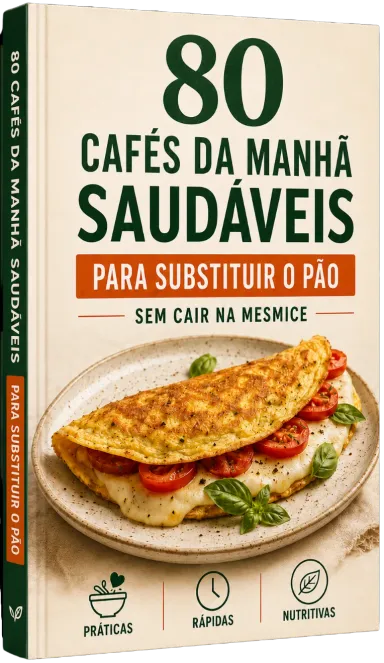 Livro 80 Cafés da Manhã Saudáveis para Substituir o Pão